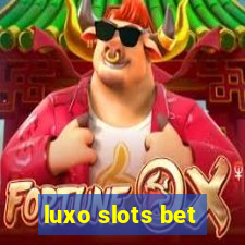 luxo slots bet